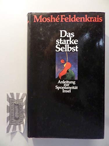 Das starke Selbst: Anleitung zur Spontaneität (suhrkamp taschenbuch) von Suhrkamp Verlag
